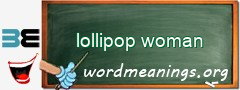 WordMeaning blackboard for lollipop woman